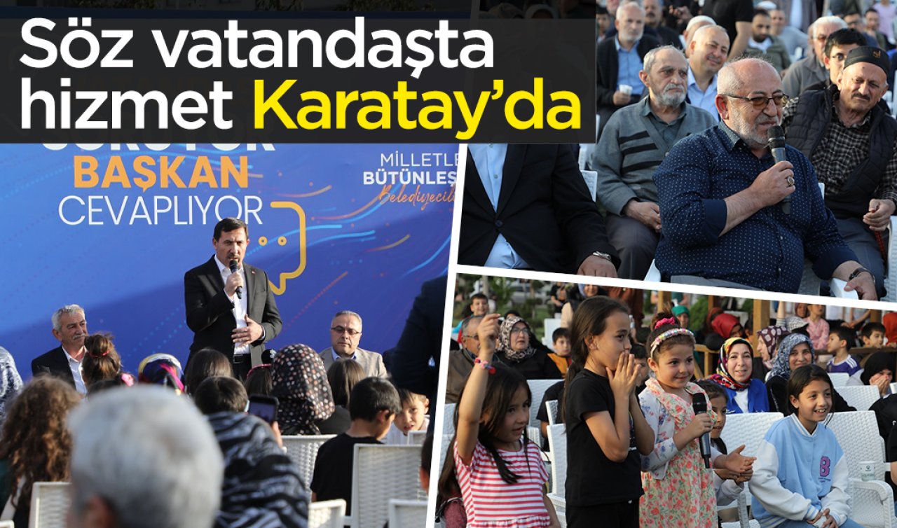 Söz vatandaşta hizmet Karatay’da