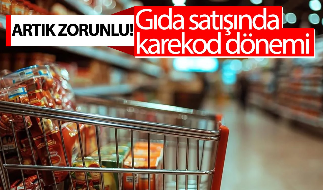 Artık zorunlu! Gıda satışında karekod dönemi: Tüketiciler görebilecek