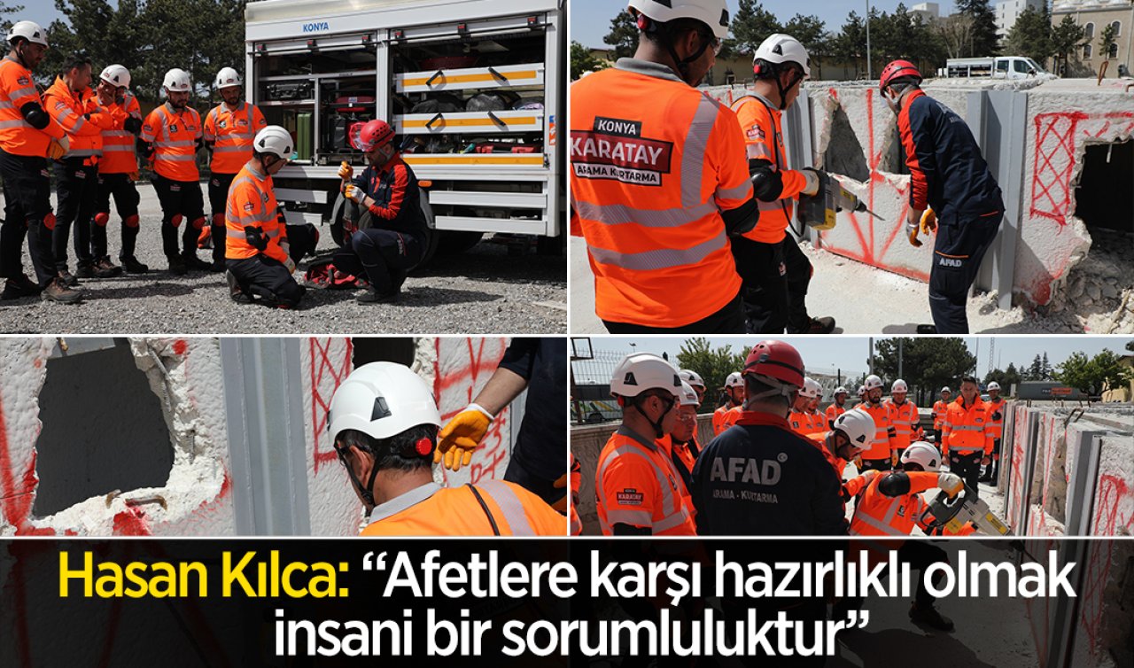 Hasan Kılca: Afetlere karşı hazırlıklı olmak, insani bir sorumluluktur