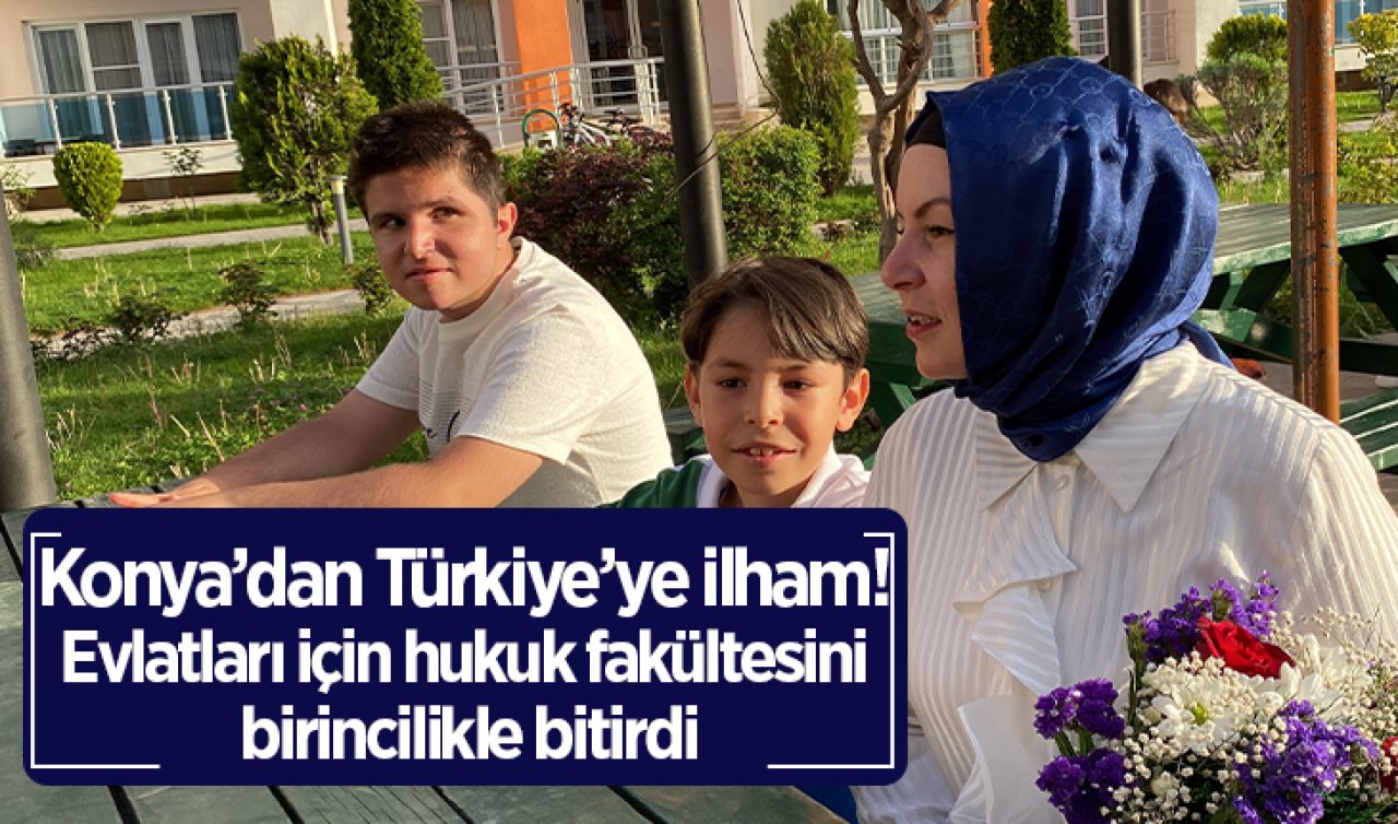 Konya’dan Türkiye’ye ilham! Evlatları için hukuk fakültesini birincilikle bitirdi