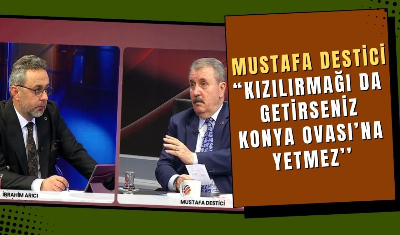 KONTV’ye konuk olan Mustafa Destici: “Kızılırmağı da getirseniz Konya Ovası’na yetmez’’