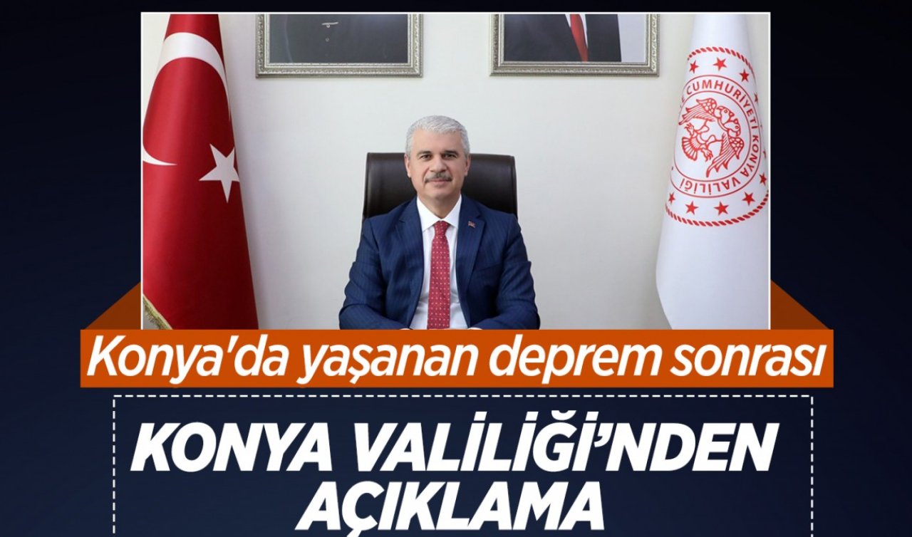 Konya’da korkutan deprem! Valilikten açıklama geldi