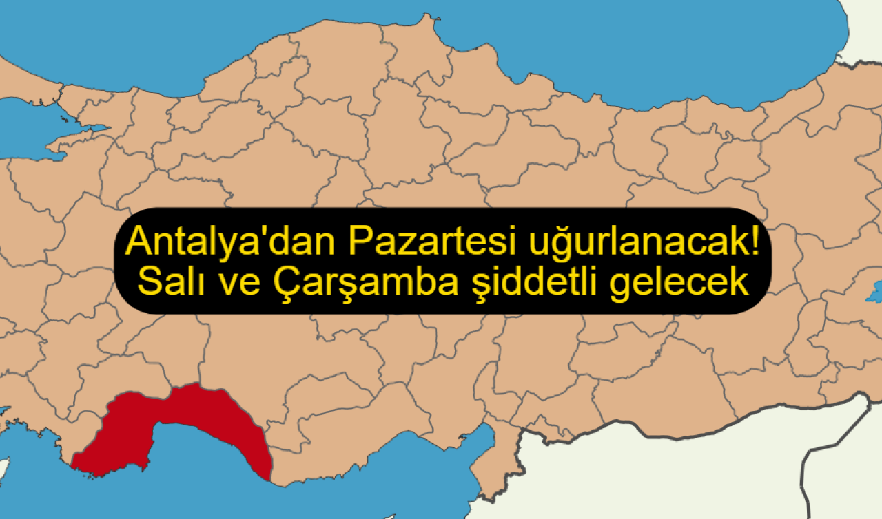 Antalya’dan Pazartesi uğurlanacak! Salı ve Çarşamba şiddetli gelecek