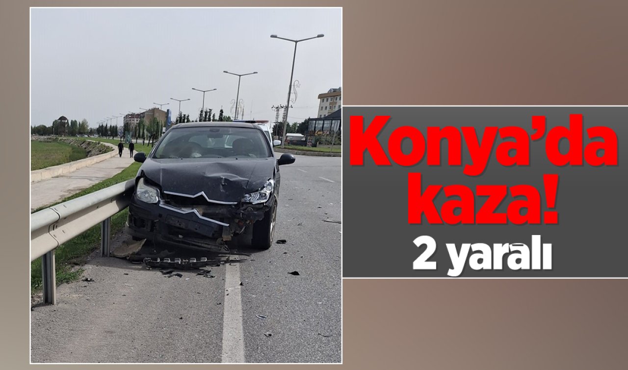 Konya’da kaza! 2 kişi yaralandı