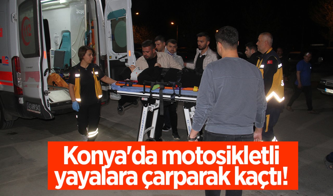 Konya’da motosikletli yayalara çarparak kaçtı! 
