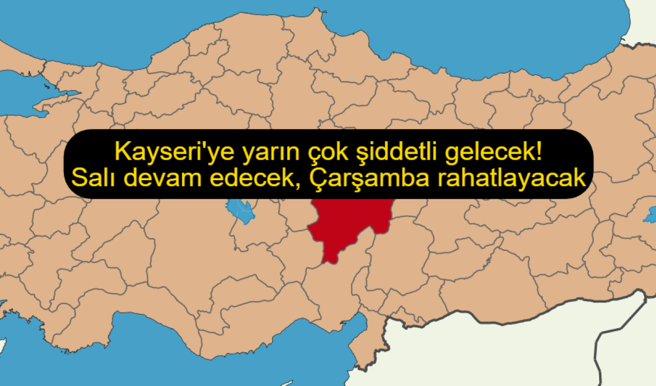 Kayseri’ye yarın çok şiddetli gelecek! Salı devam edecek, Çarşamba rahatlayacak