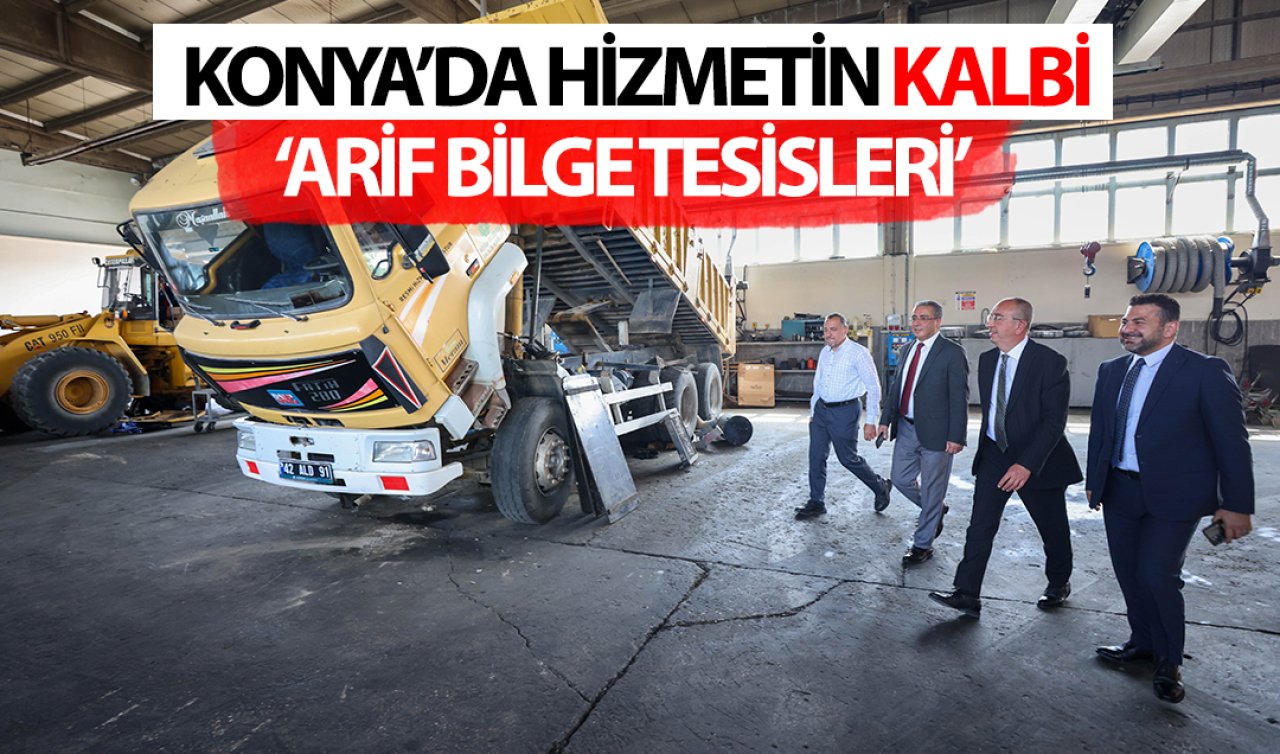 Konya’da hizmetin kalbi; Arif Bilge Tesisleri  