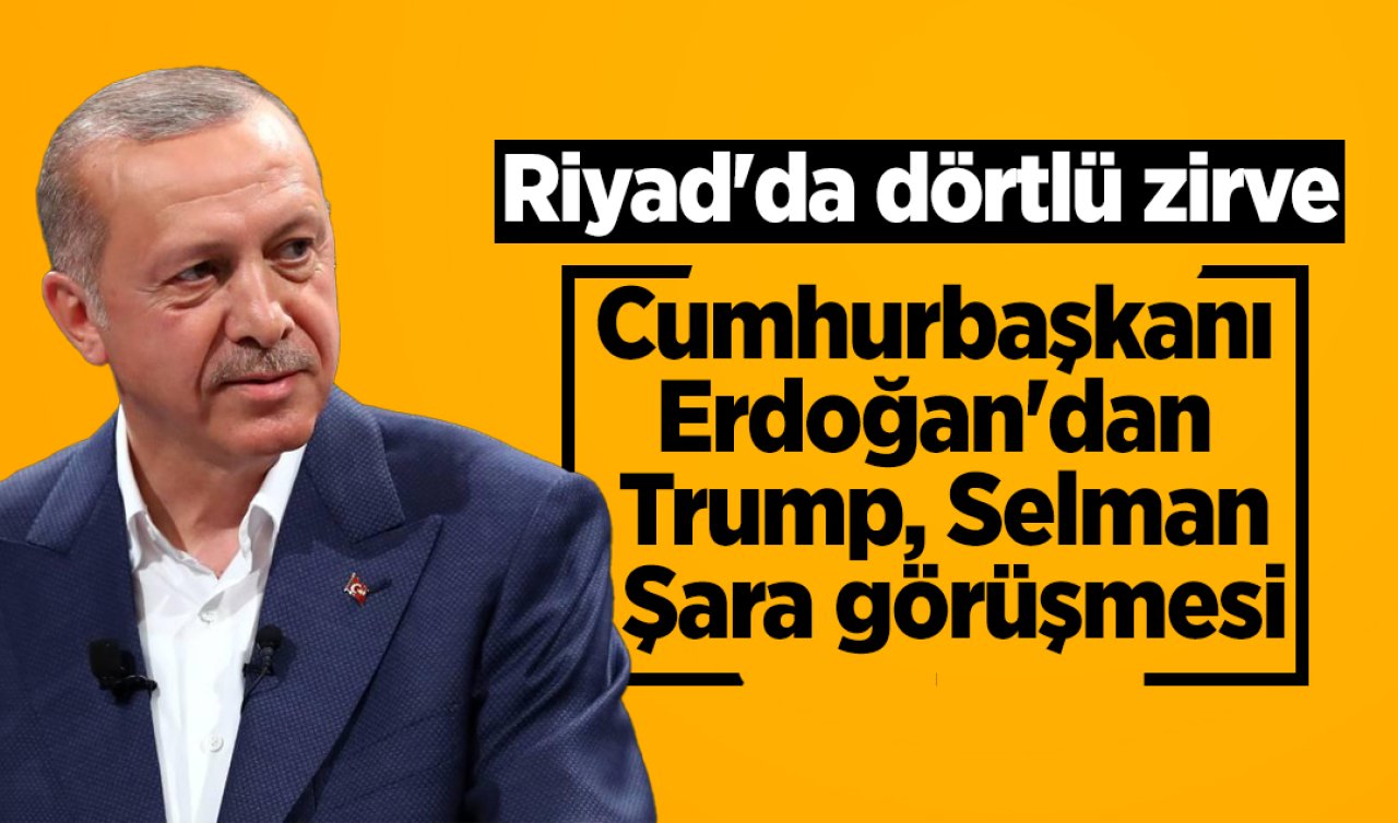  Riyad’da 4’lü Suriye zirvesi