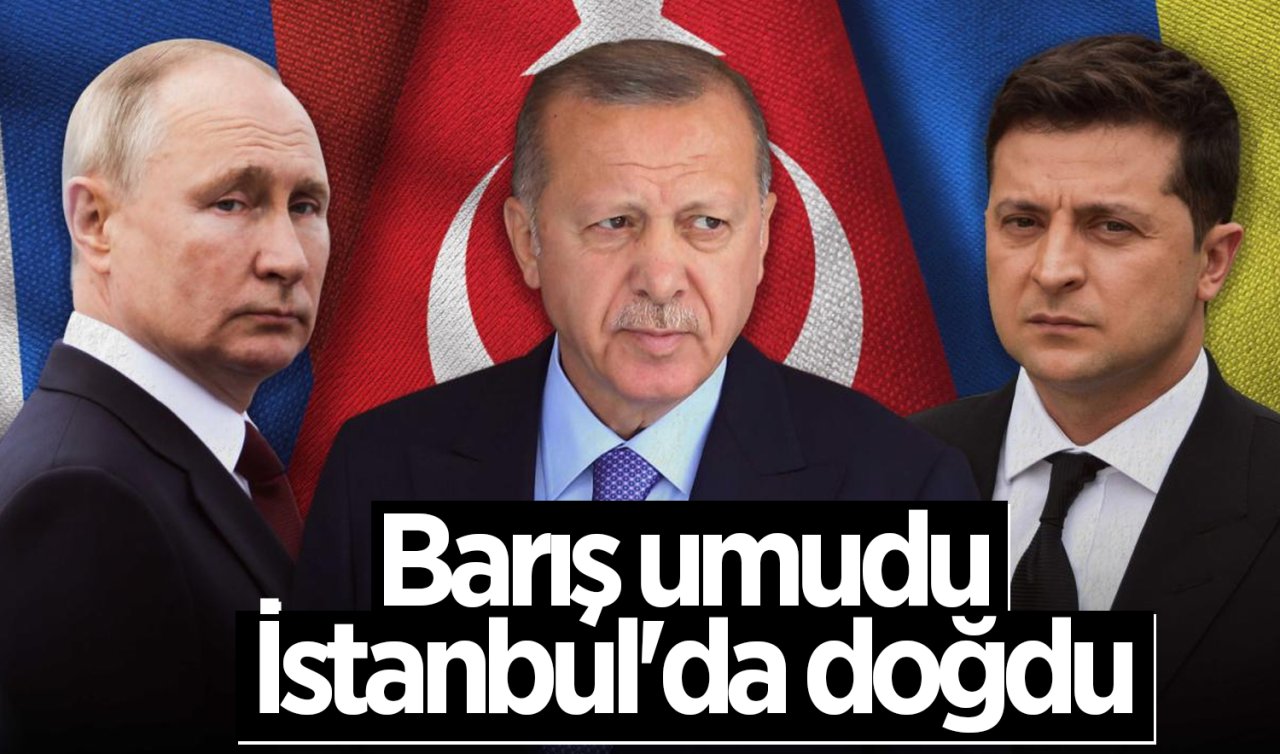 Barış umudu İstanbul’da doğdu
