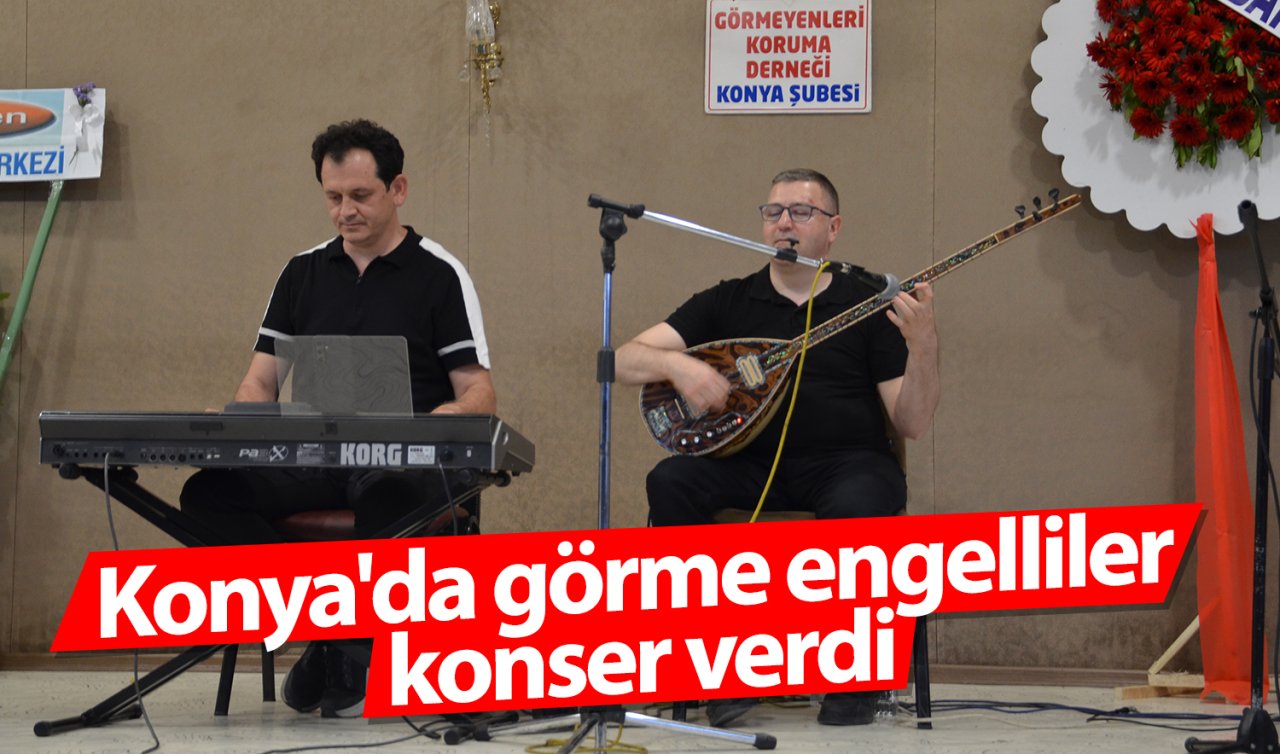 Konya’da görme engelliler konser verdi