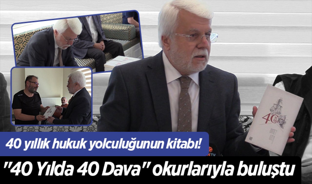 40 yıllık hukuk yolculuğunun kitabı  “40 Yılda 40 Dava’’ okurlarıyla buluştu