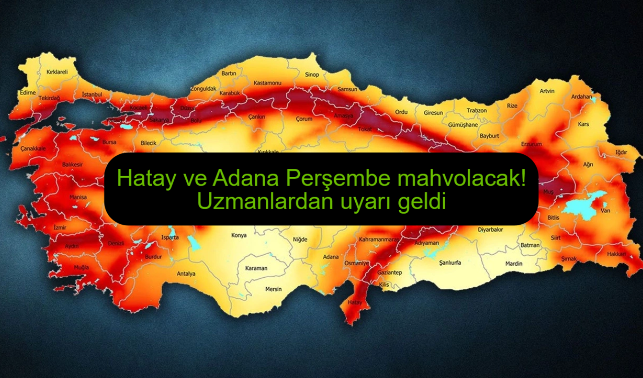 Hatay ve Adana Perşembe mahvolacak! Uzmanlardan uyarı geldi