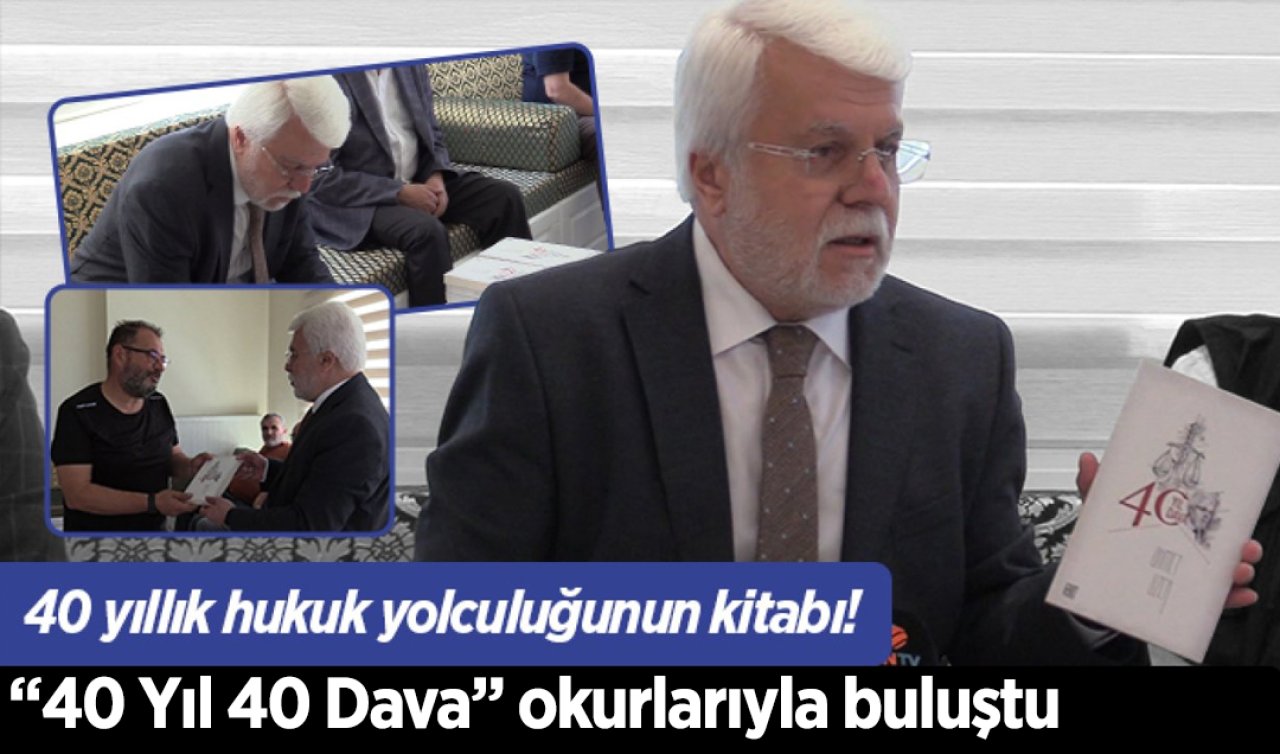 40 yıllık hukuk yolculuğunun kitabı!  “40 Yıl 40 Dava’’ okurlarıyla buluştu