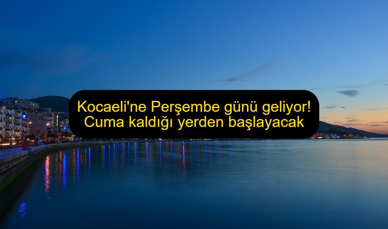 Kocaeli’ne Perşembe günü geliyor! Cuma kaldığı yerden başlayacak