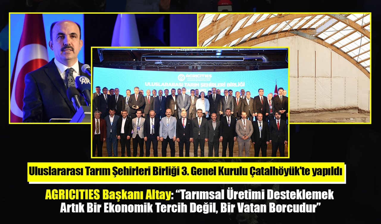 Uluslararası Tarım Şehirleri Birliği 3. Genel Kurulu Çatalhöyük’te yapıldı
