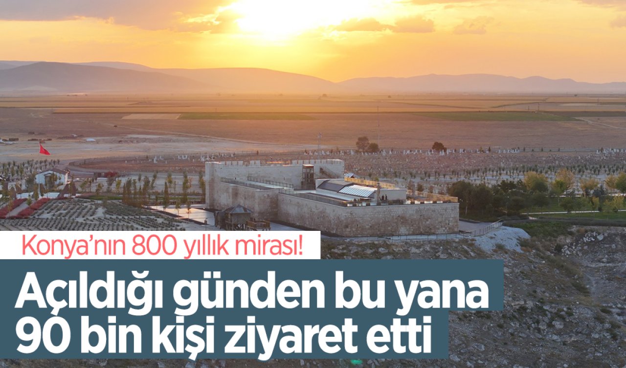 Konya’daki bu tarihi yeri açıldığı günden bu yana 90 bin kişi görmek için geldi