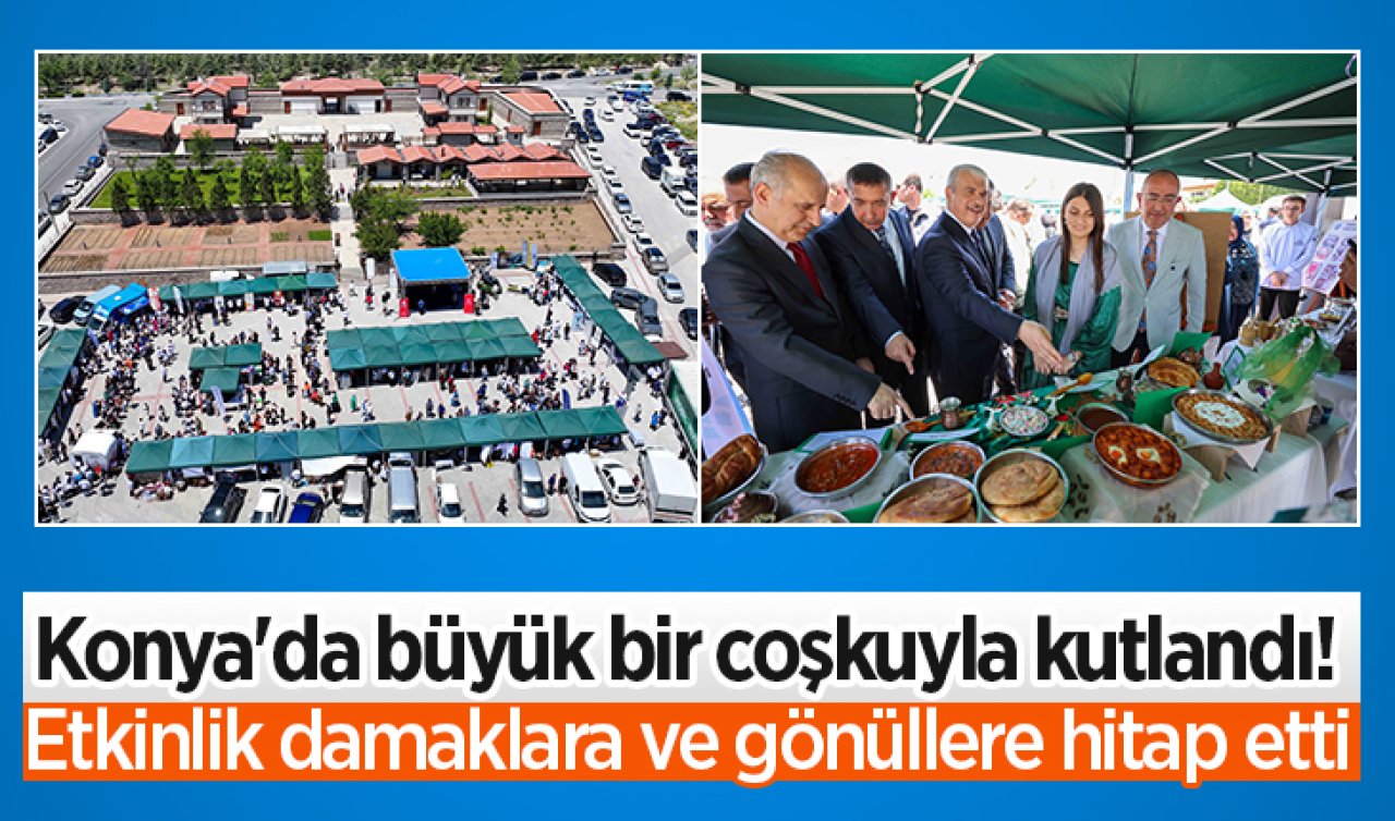 Konya’da büyük bir coşkuyla kutlandı! Etkinlik damaklara ve gönüllere hitap etti 