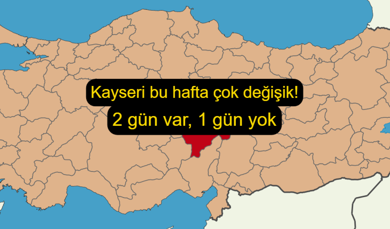 Kayseri bu hafta çok değişik! 2 gün var, 1 gün yok