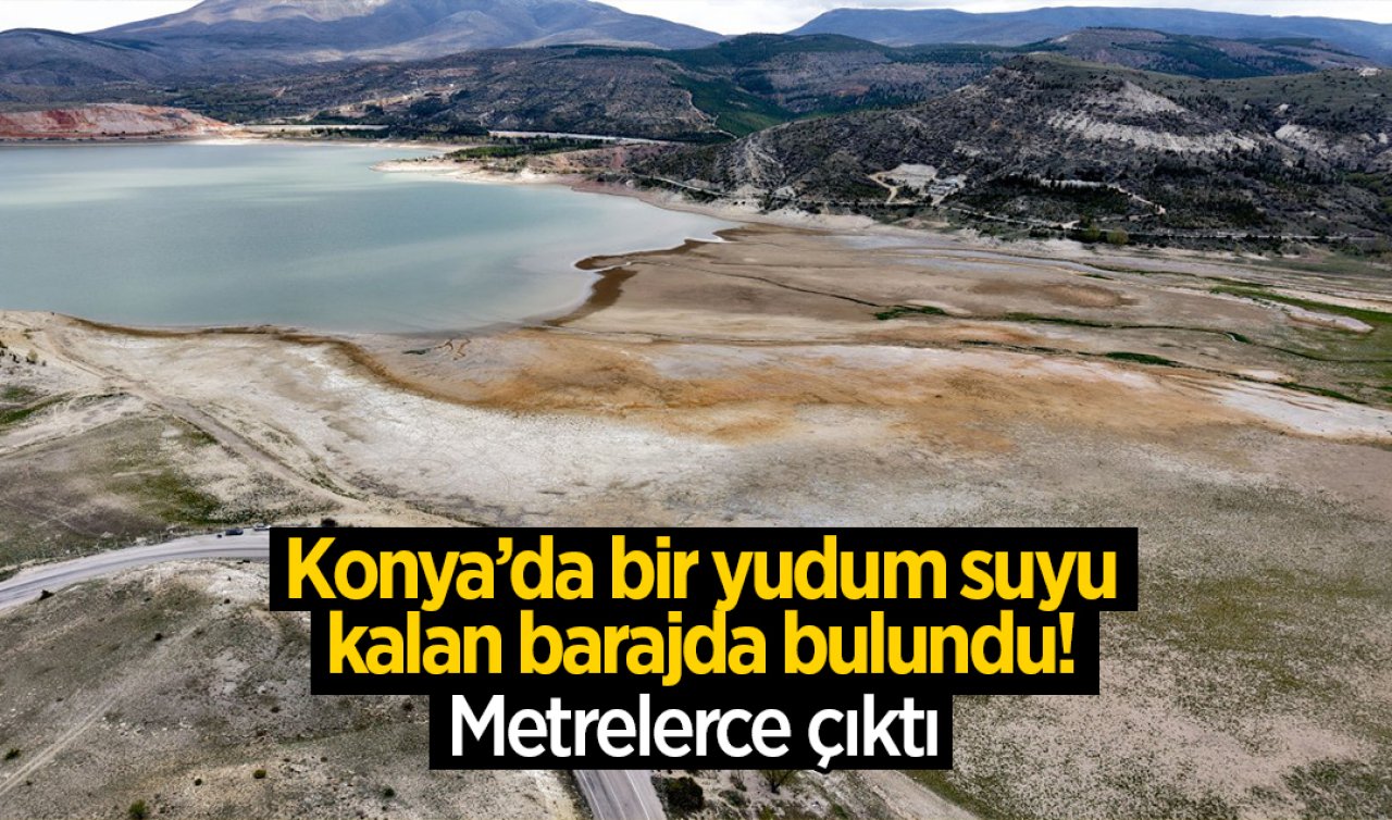 Konya’da bir yudum suyu kalan barajda görüldü! Metrelerce uzunlukta