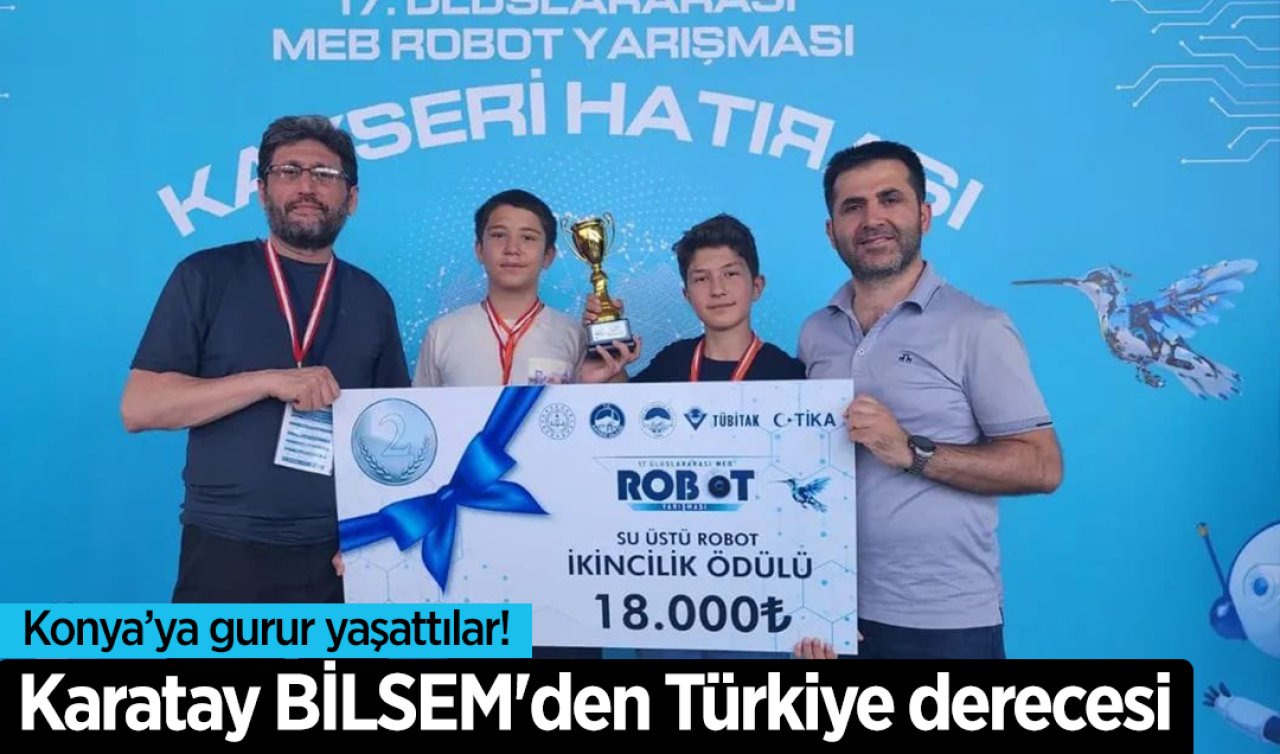Konya’ya gurur yaşattılar! Karatay BİLSEM’den Türkiye derecesi 