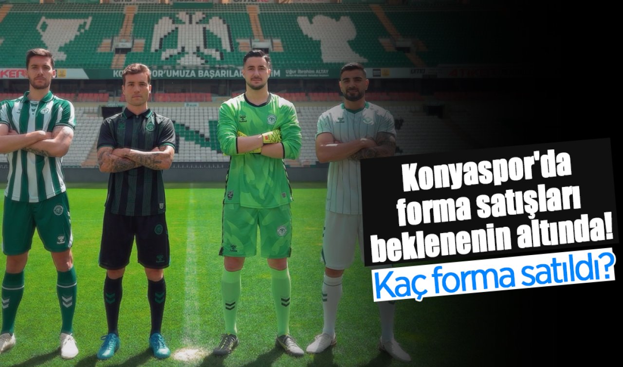 Konyaspor’da forma satışları beklenenin altında! Kaç forma satıldı?