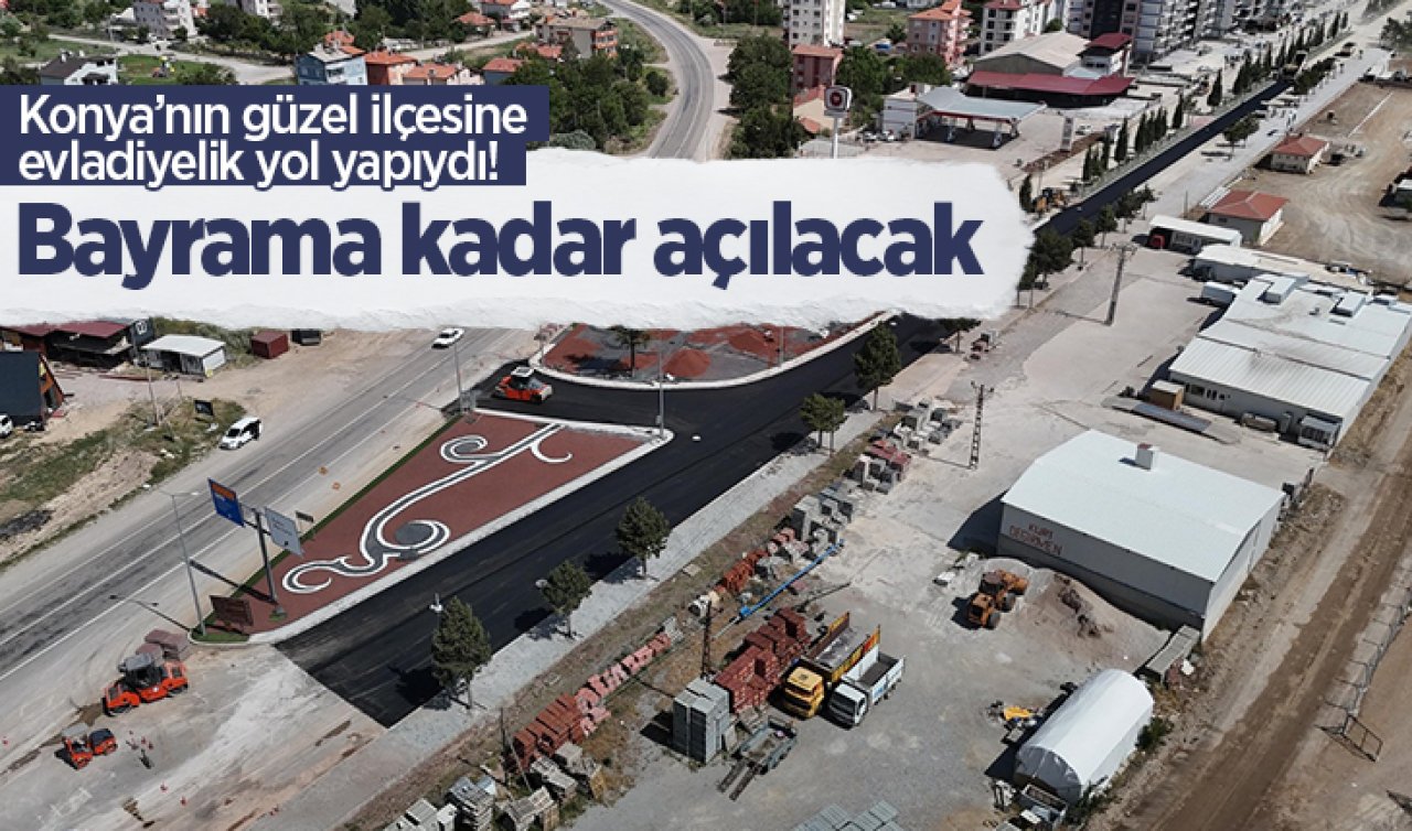 Konya’nın güzel ilçesine evladiyelik yol yapıydı! İzmir’den gelenlere sürpriz olacak