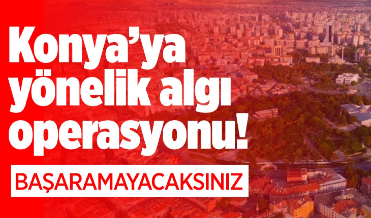 Konya’ya domuz eti üzerinden algı operasyonu! BAŞARAMAYACAKSINIZ