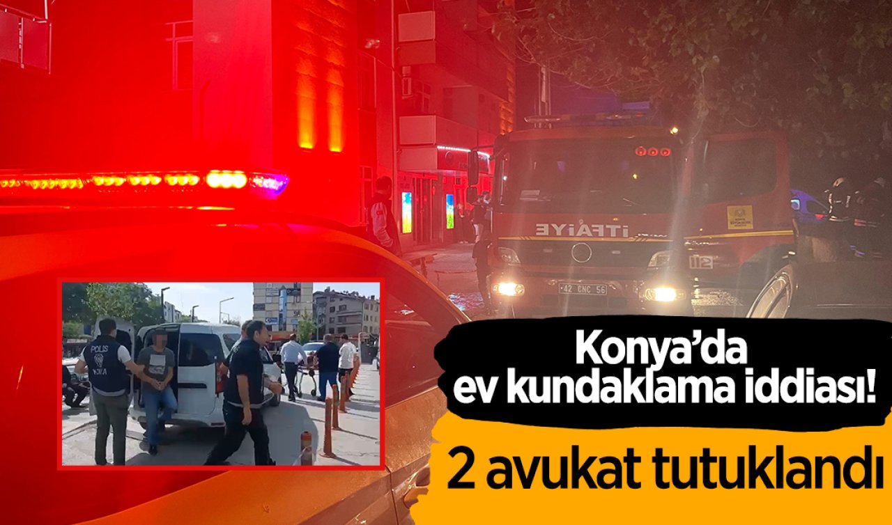 Konya’da ev kundaklama iddiası Avukat ve arkadaşı tutuklandı