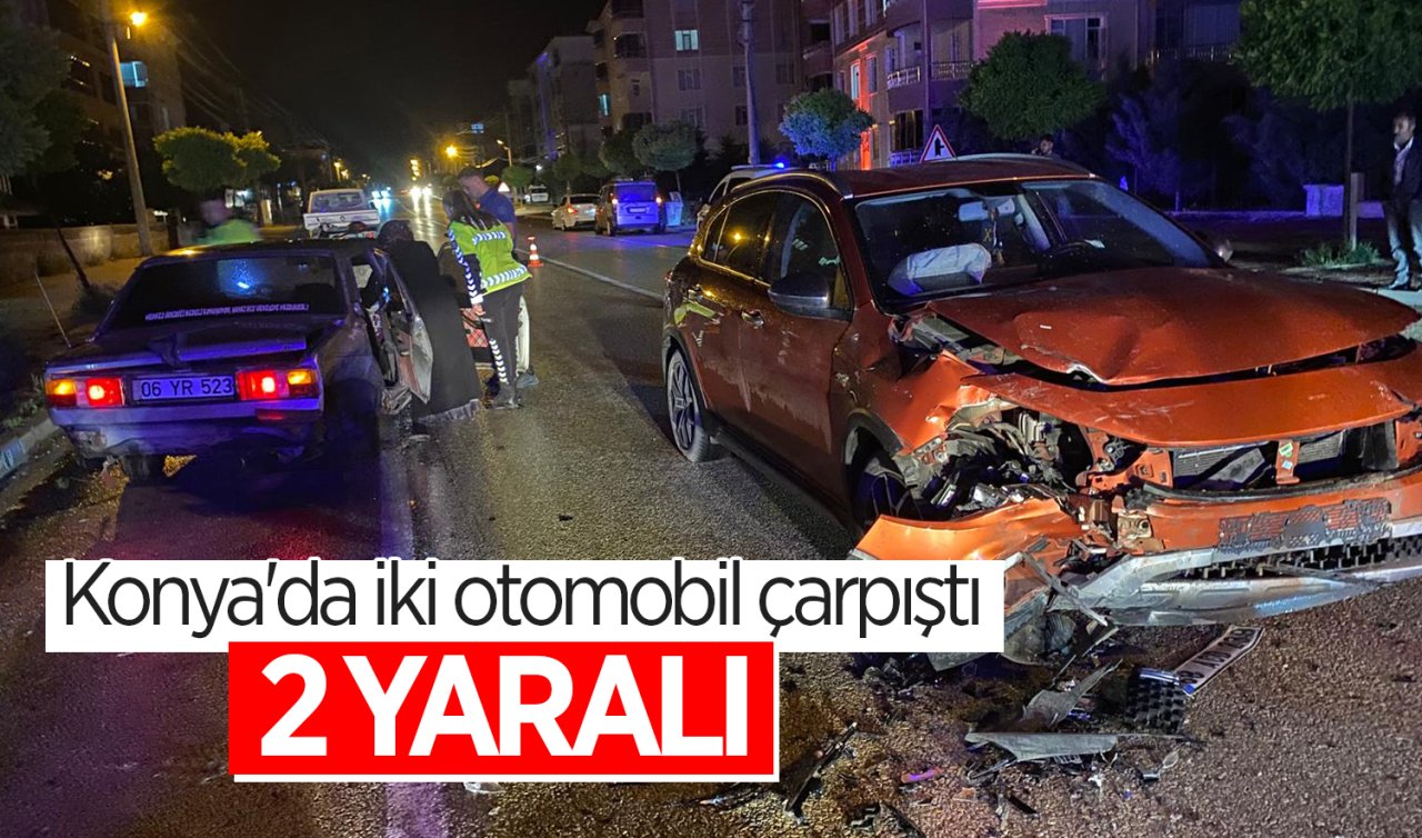 Konya’da iki otomobil çarpıştı: 2 yaralı