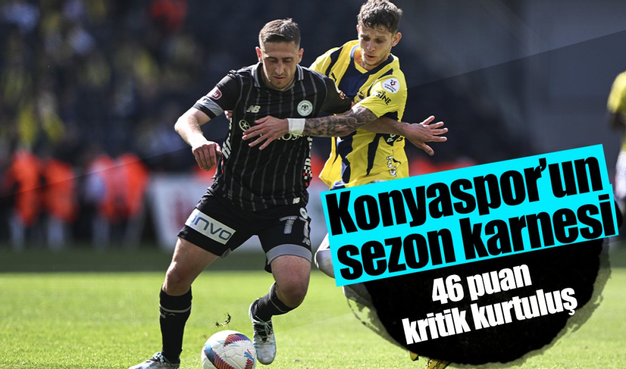 Konyaspor’un sezon karnesi: 46 puan, kritik kurtuluş