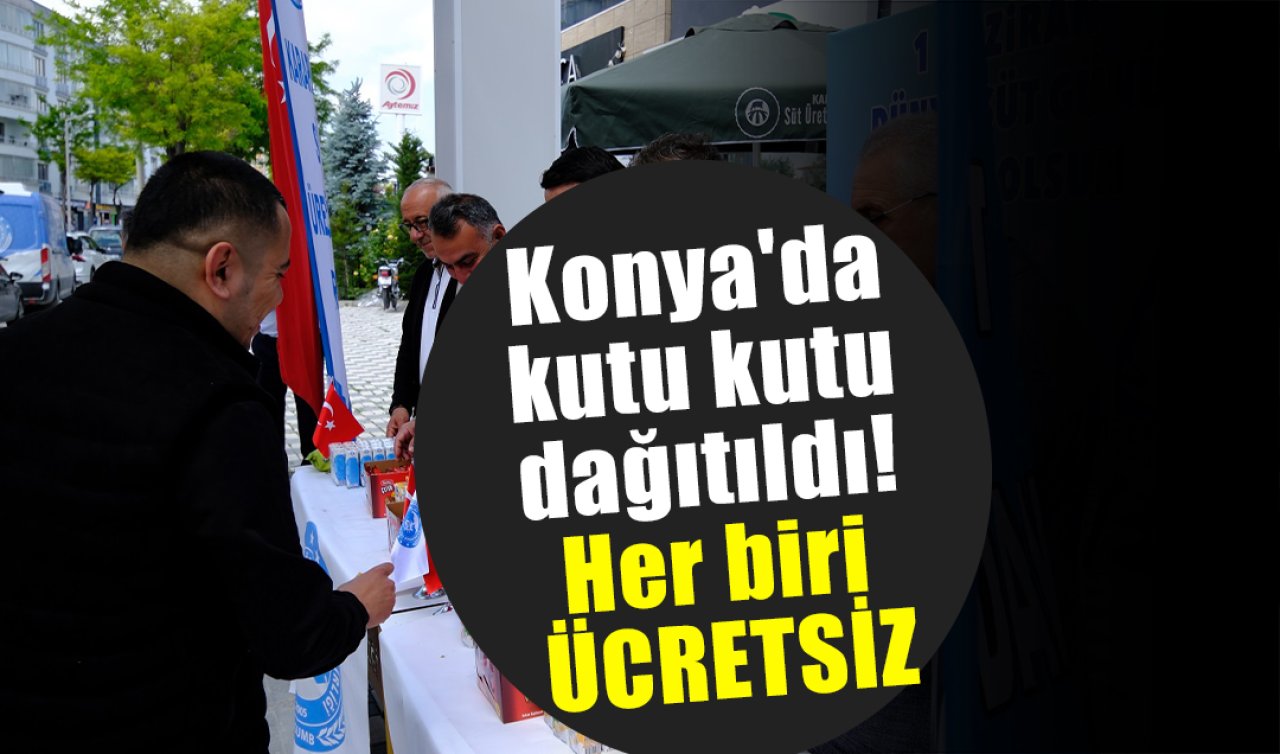 Konya’da kutu kutu dağıtıldı! Her biri ÜCRETSİZ