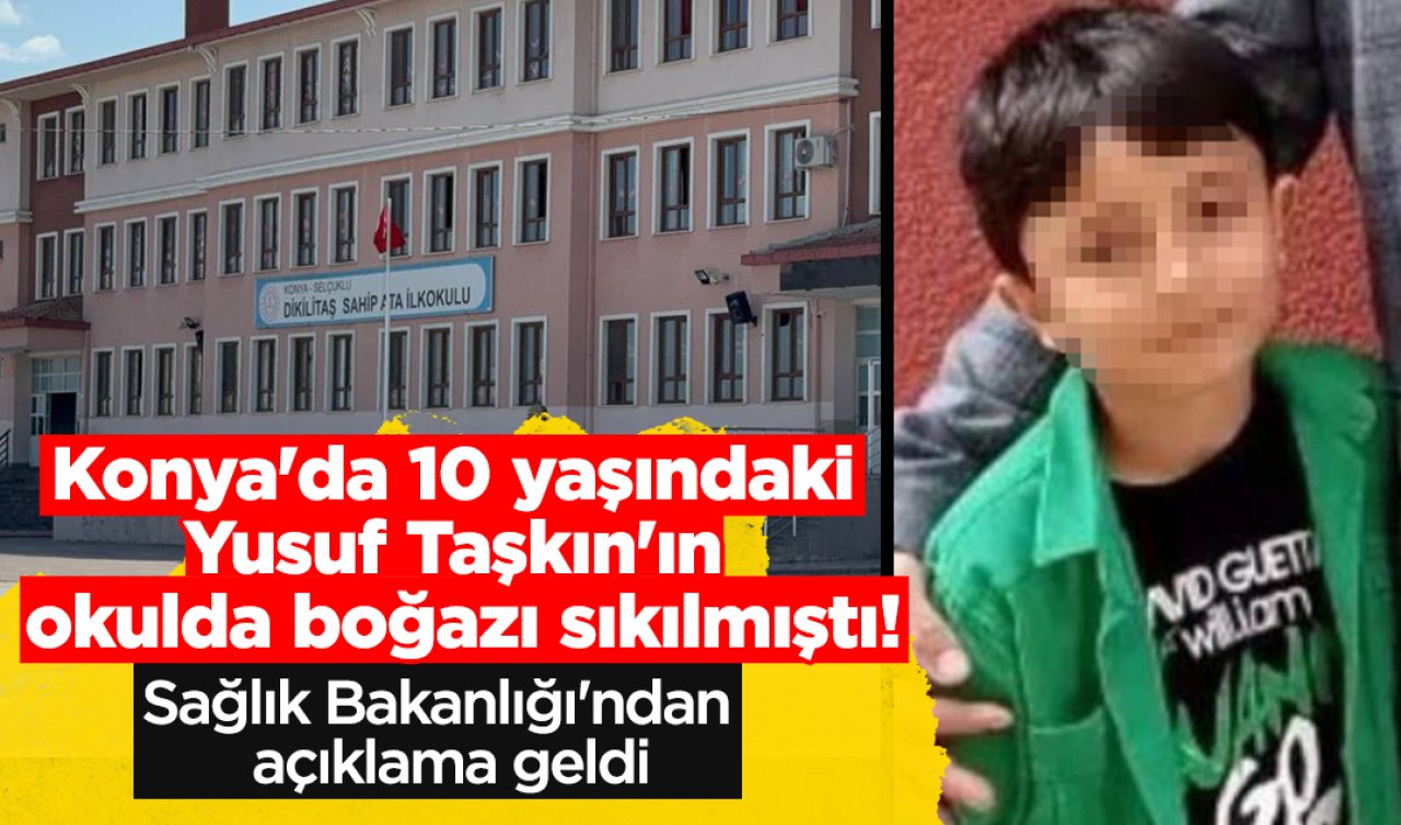 Konya’da 10 yaşındaki Yusuf Taşkın’ın okulda boğazı sıkılmıştı! Sağlık Bakanlığı’ndan  açıklama geldi