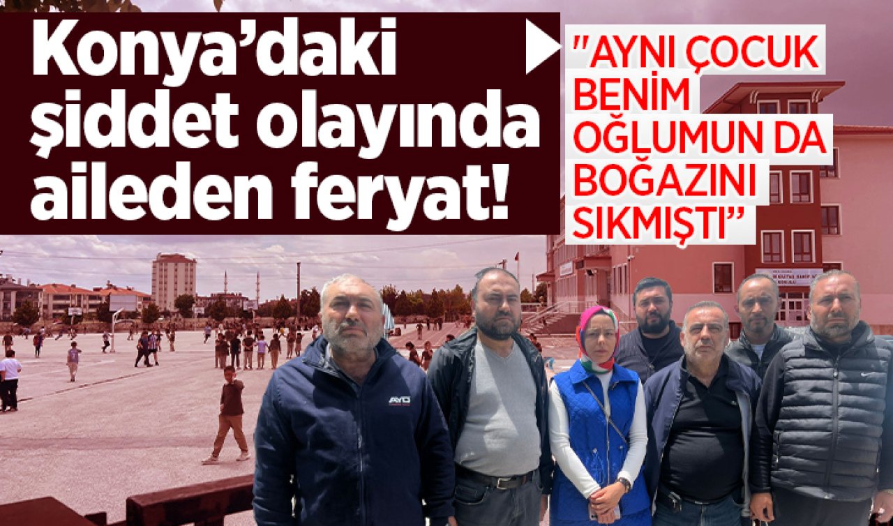 Konya’daki şiddet olayında aileden feryat! 10 yaşındaki Yusuf’un durumu nasıl?