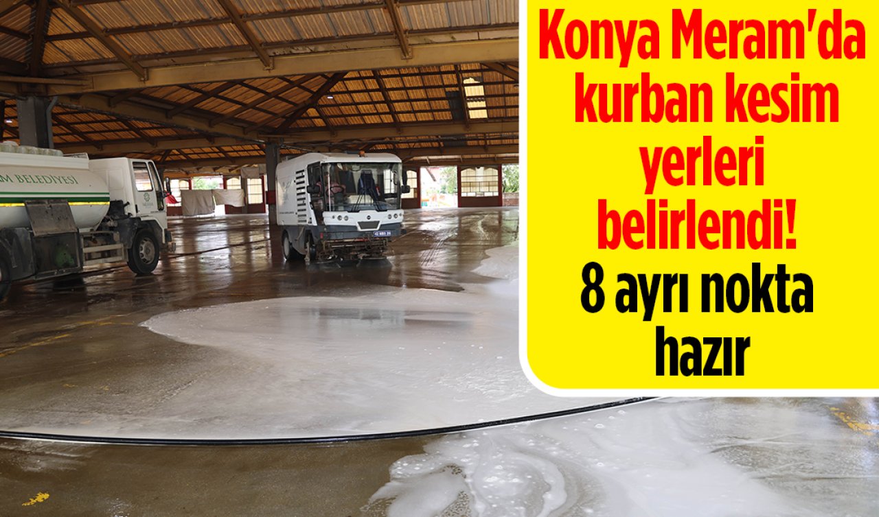 Konya Meram’da kurban kesim yerleri belirlendi! 8 ayrı nokta hazır