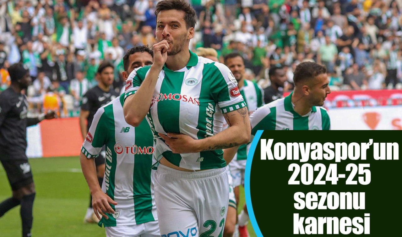 Konyaspor’un 2024-25 sezonu karnesi