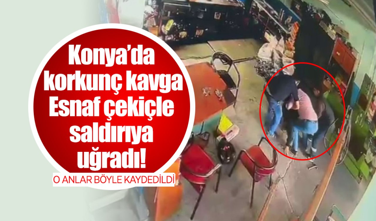 Konya’da korkunç kavga: Esnaf çekiçle saldırıya uğradı! O anlar böyle kaydedildi 