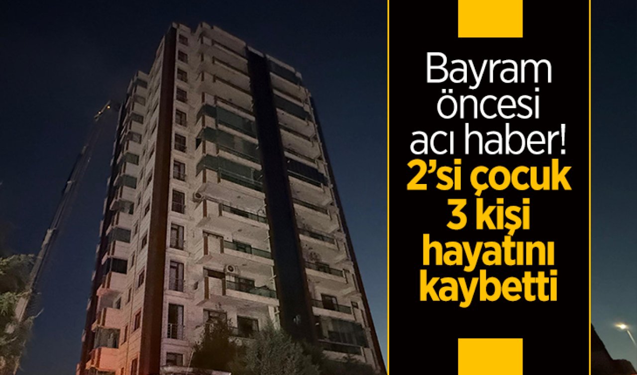 Bayram öncesi acı haber 2’si çocuk 3 kişi hayatını kaybetti