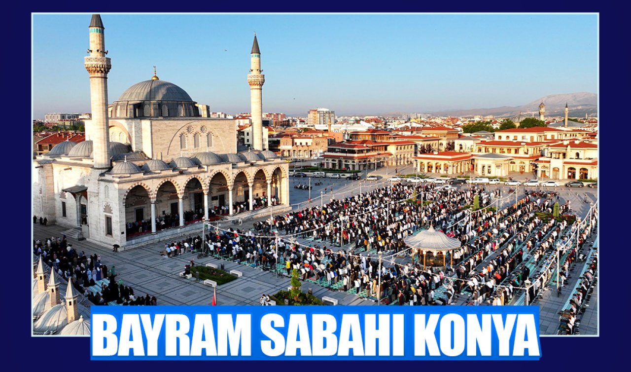 Bayram sabahı Konya