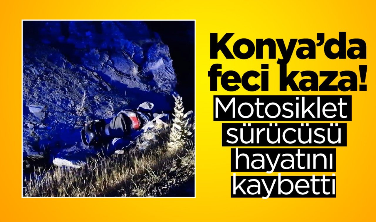 Konya’da feci kaza! Motosiklet sürücüsü hayatını kaybetti