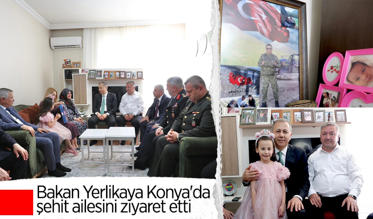 Bakan Yerlikaya Konya’da şehit ailesini ziyaret etti