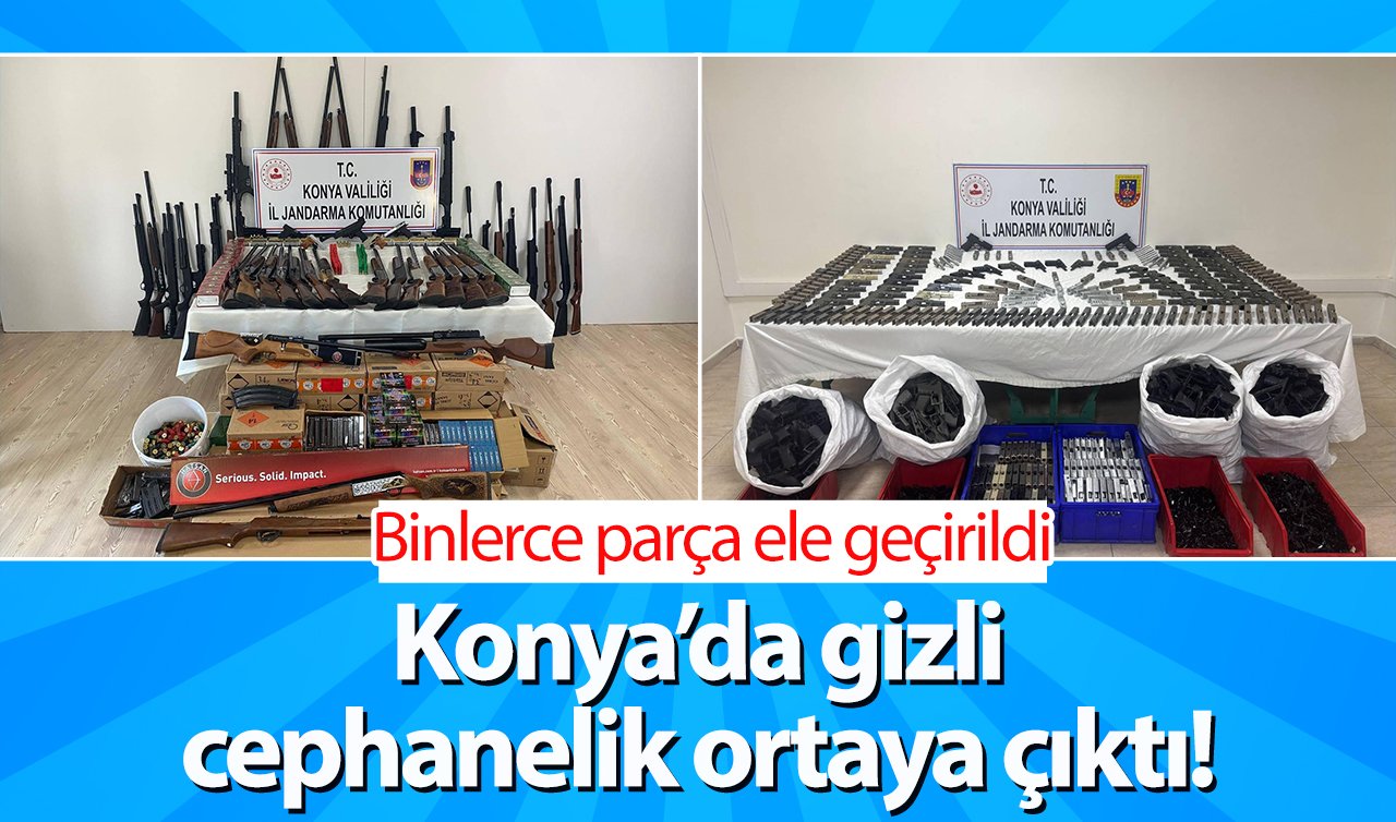 Konya’da gizli cephanelik ortaya çıktı! Binlerce parça ele geçirildi