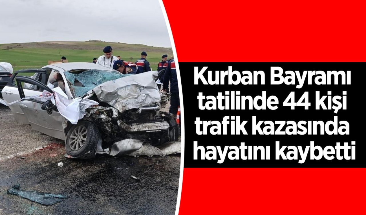 Kurban Bayramı tatilinde 44 kişi trafik kazasında hayatını kaybetti