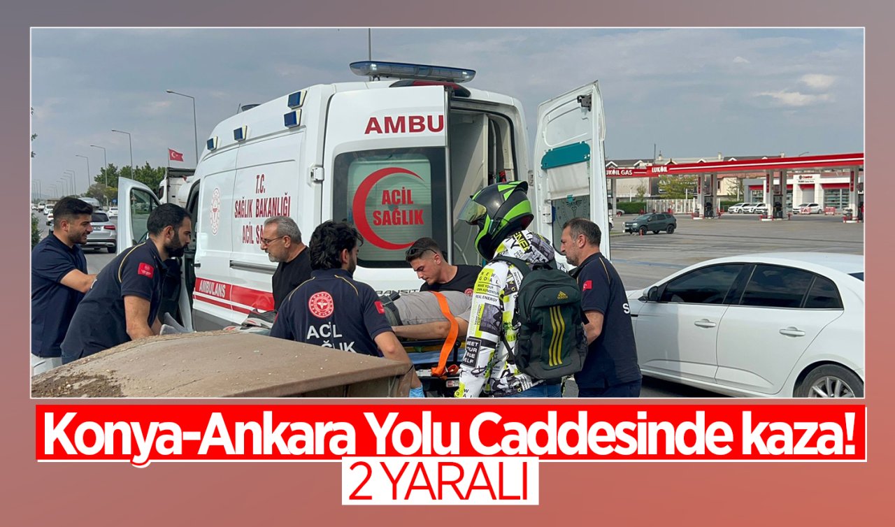 Konya-Ankara Yolu Caddesinde kaza! 2 yaralı
