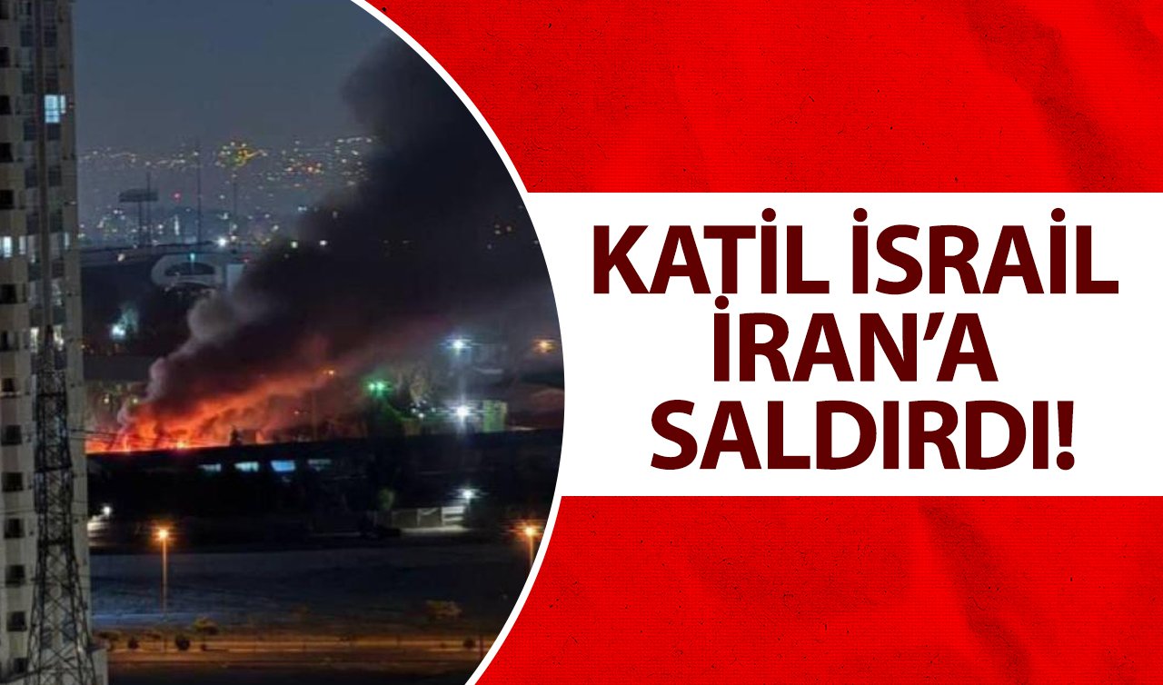 Katil İsrail İran’a saldırdı