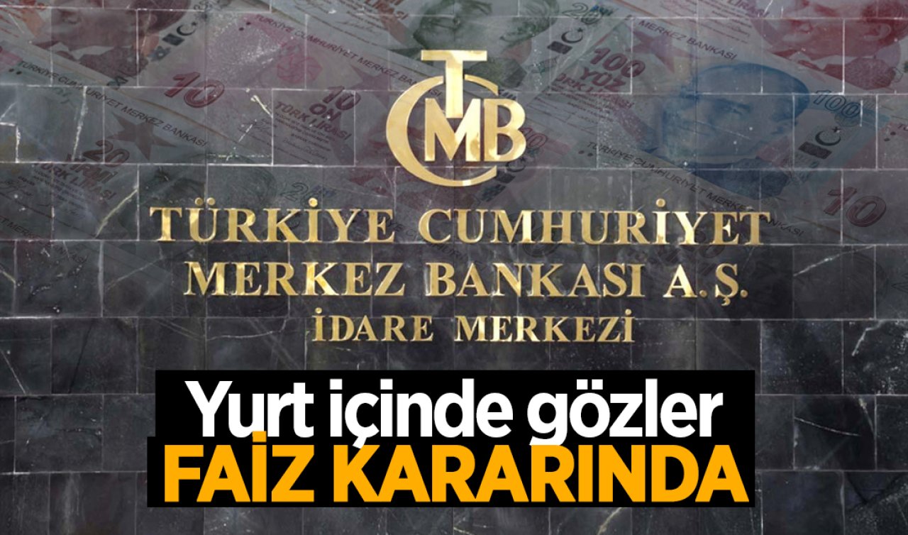 Yurt içinde gözler Merkez Bankasının faiz kararında