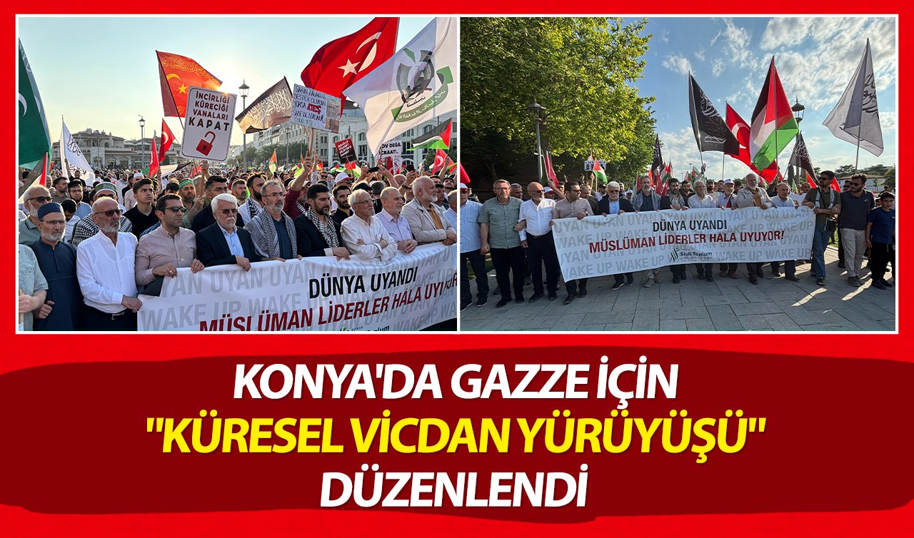 Konya’da Gazze için “Küresel vicdan yürüyüşü’’ düzenlendi