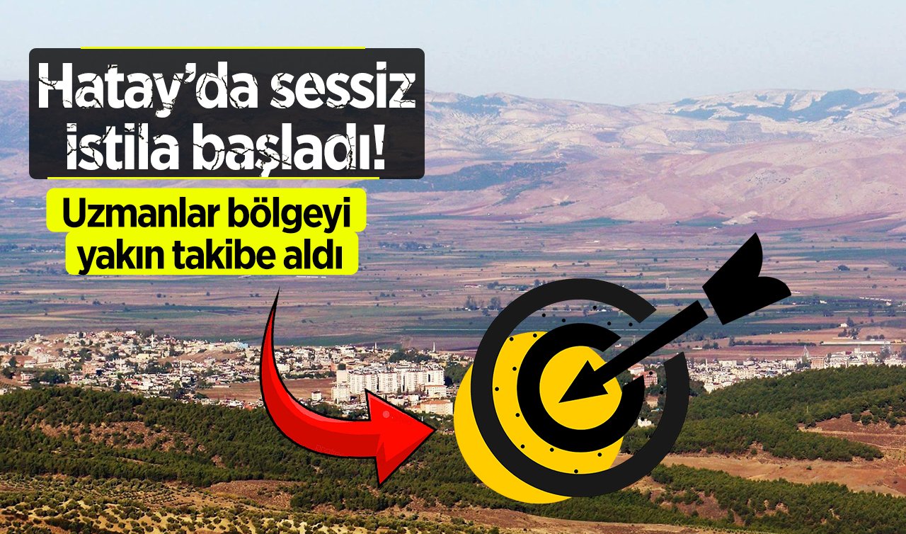Hatay’da sessiz istila başladı! Uzmanlar bölgeyi yakın takibe aldı