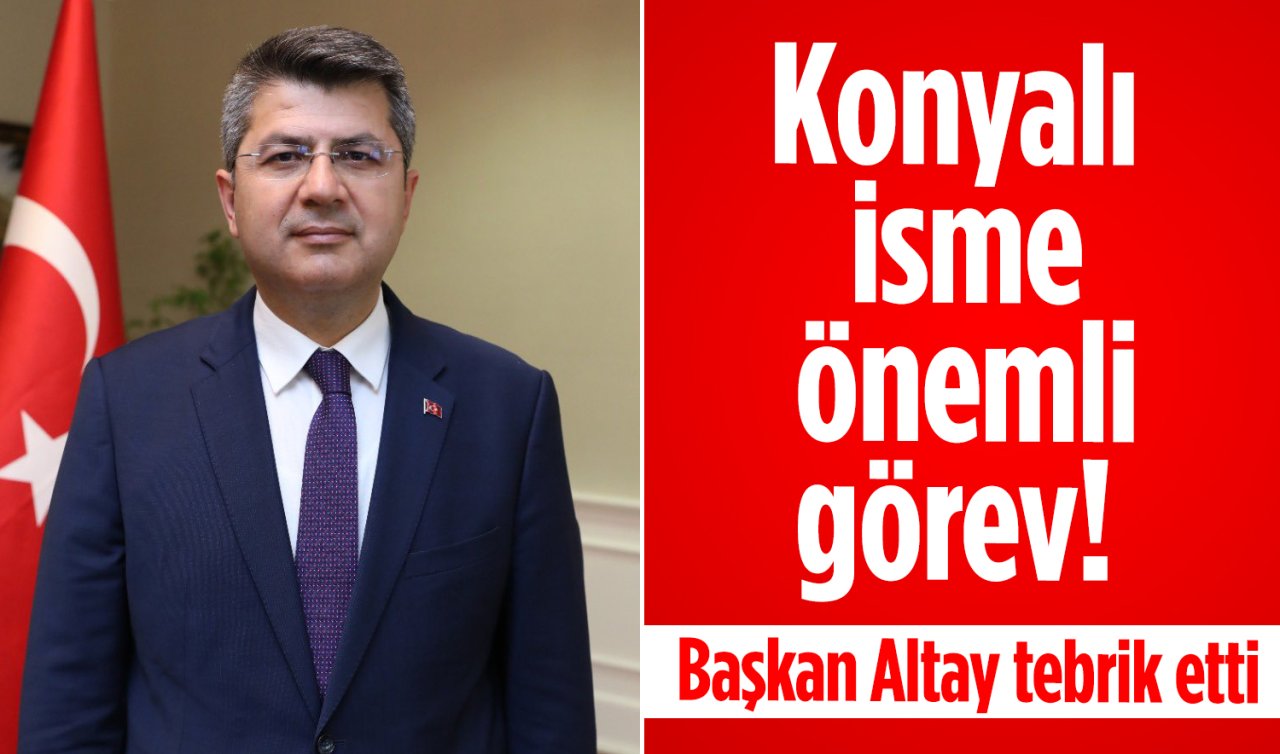 Konyalı isme önemli görev! 