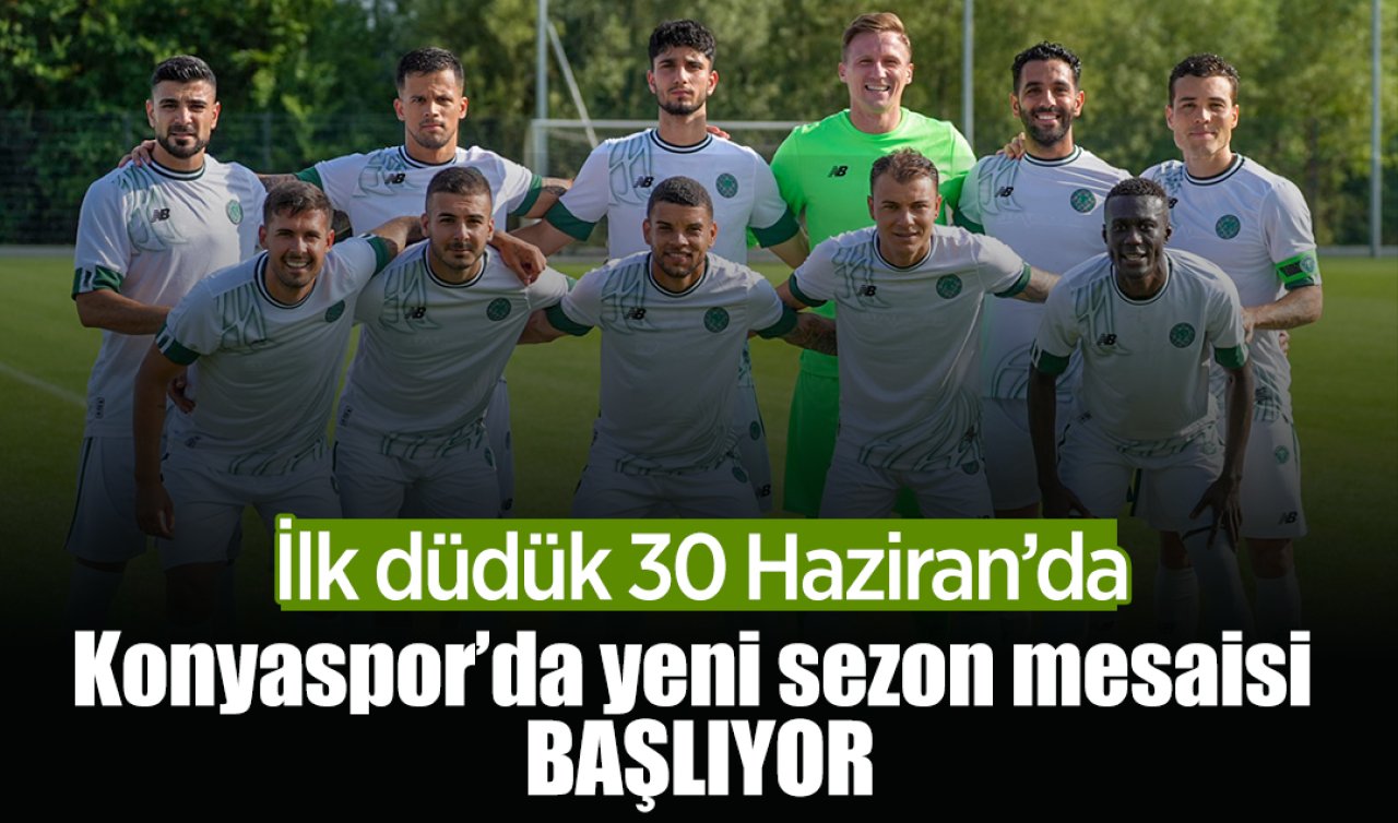 Konyaspor’da yeni sezon mesaisi başlıyor: İlk düdük 30 Haziran’da
