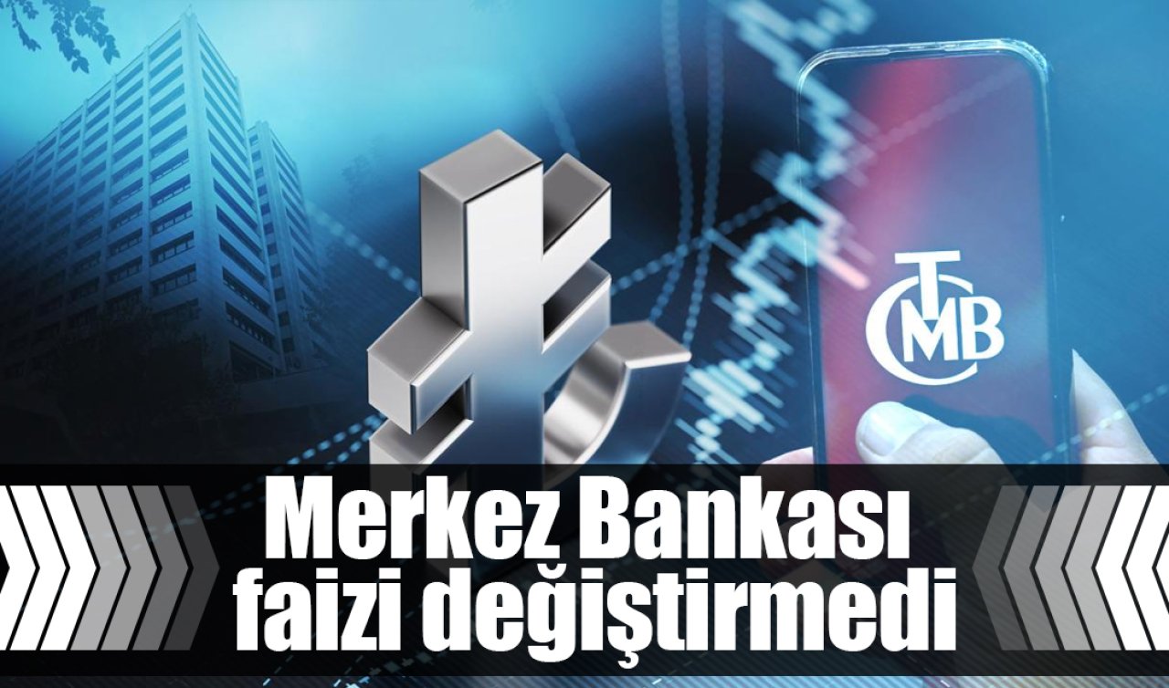 Merkez Bankası faizi değiştirmedi